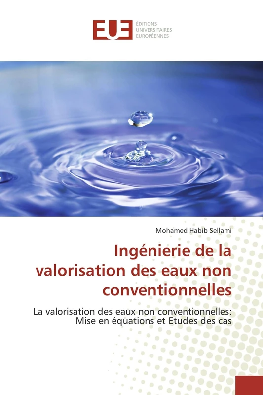 Ingénierie de la valorisation des eaux non conventionnelles: La valorisation des eaux non conventionnelles: Mise en équations et Etudes des cas - Image 1