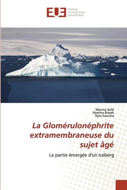 La Glomérulonéphrite extramembraneuse du sujet âgé: La partie émergée d'un iceberg