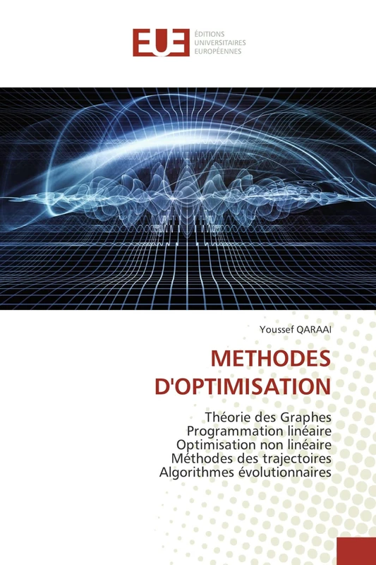 METHODES D'OPTIMISATION: Théorie des GraphesProgrammation linéaireOptimisation non linéaireMéthodes des trajectoiresAlgorithmes évolutionnaires - Image 1