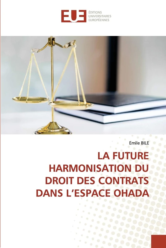 LA FUTURE HARMONISATION DU DROIT DES CONTRATS DANS L’ESPACE OHADA