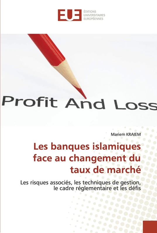 Les banques islamiques face au changement du taux de marché: Les risques associés, les techniques de gestion, le cadre réglementaire et les défis