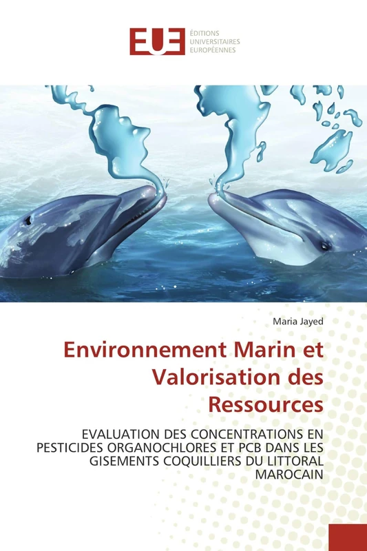 Environnement Marin et Valorisation des Ressources: EVALUATION DES CONCENTRATIONS EN PESTICIDES ORGANOCHLORES ET PCB DANS LES GISEMENTS COQUILLIERS DU LITTORAL MAROCAIN