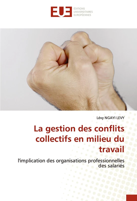 La gestion des conflits collectifs en milieu du travail: l'implication des organisations professionnelles des salariés