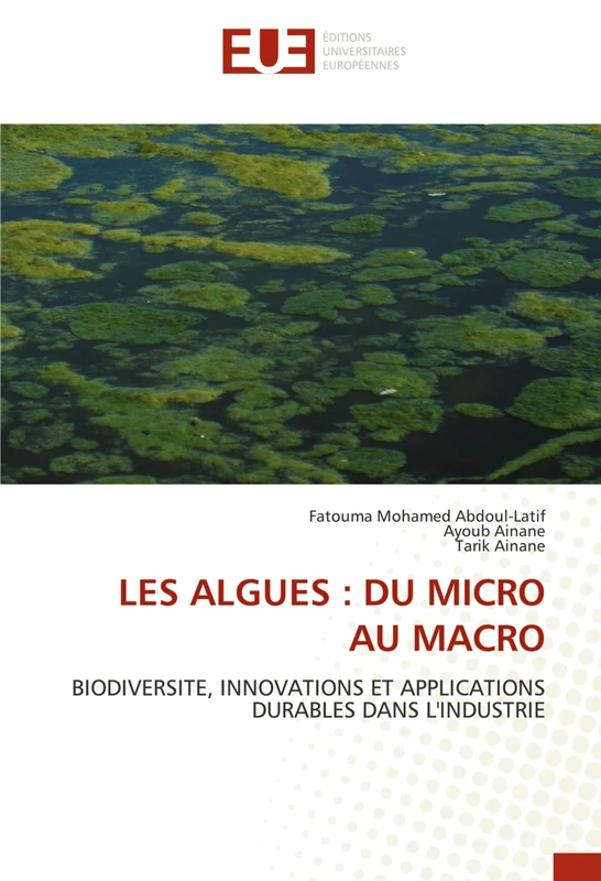 LES ALGUES : DU MICRO AU MACRO: BIODIVERSITE, INNOVATIONS ET APPLICATIONS DURABLES DANS L'INDUSTRIE