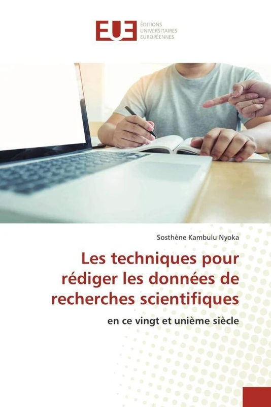 Les techniques pour rédiger les données de recherches scientifiques: en ce vingt et unième siècle