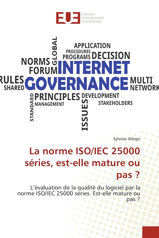 La norme ISO/IEC 25000 séries, est-elle mature ou pas ?: L’évaluation de la qualité du logiciel par la norme ISO/IEC 25000 séries. Est-elle mature ou pas ? - Image 1