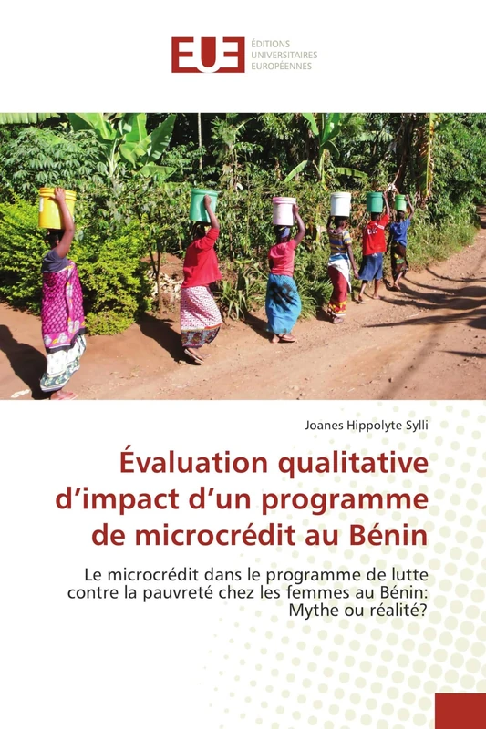 Évaluation qualitative d’impact d’un programme de microcrédit au Bénin: Le microcrédit dans le programme de lutte contre la pauvreté chez les femmes au Bénin: Mythe ou réalité? - Image 1