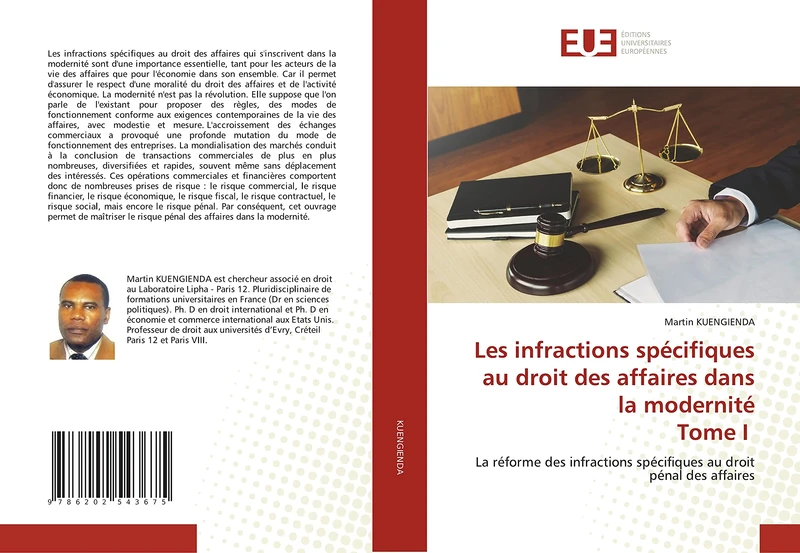 Les infractions spécifiques au droit des affaires dans la modernité Tome I: La réforme des infractions spécifiques au droit pénal des affaires