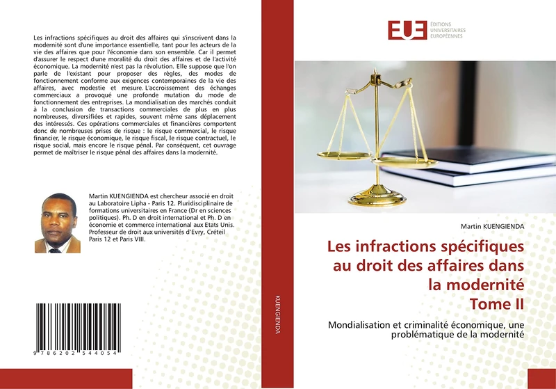 Les infractions spécifiques au droit des affaires dans la modernité Tome II: Mondialisation et criminalité économique, une problématique de la modernité