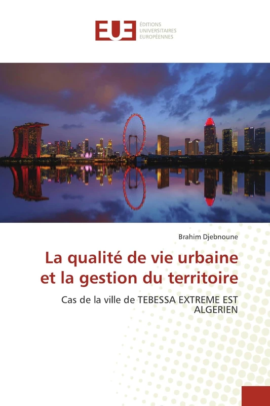 La qualité de vie urbaine et la gestion du territoire: Cas de la ville de TEBESSA EXTREME EST ALGERIEN