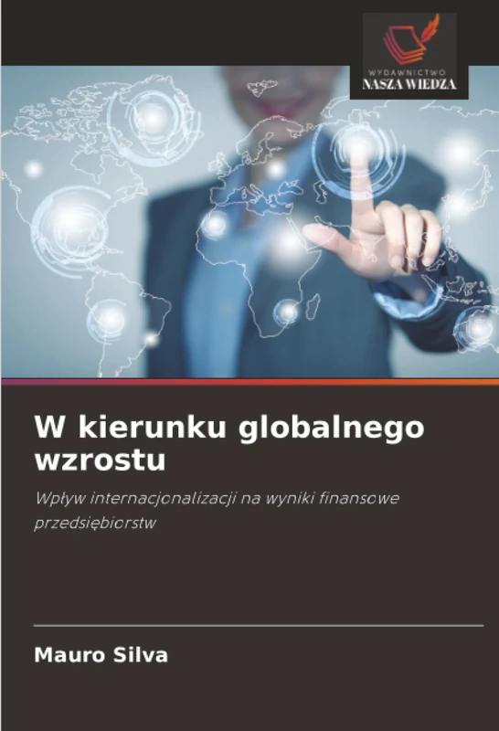 W kierunku globalnego wzrostu: Wpływ internacjonalizacji na wyniki finansowe przedsiębiorstw