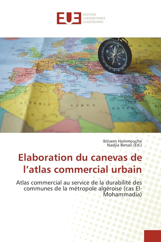 Elaboration du canevas de l’atlas commercial urbain: Atlas commercial au service de la durabilité des communes de la métropole algéroise (cas El-Mohammadia)