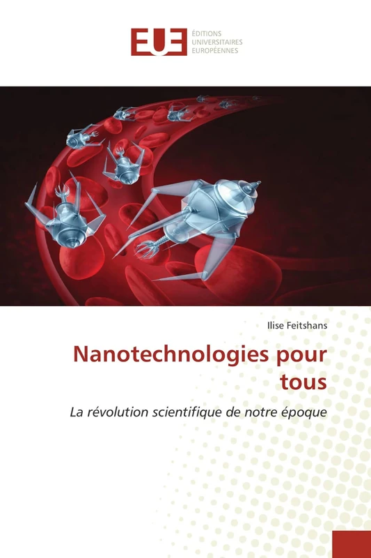 Nanotechnologies pour tous: La révolution scientifique de notre époque