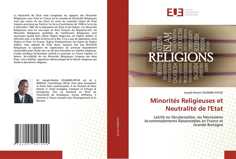 Minorités Religieuses et Neutralité de l'Etat: Laïcité ou Sécularisation, les Nécessaires Accommodements Raisonnables en France et Grande-Bretagne