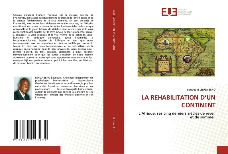 LA REHABILITATION D’UN CONTINENT: L’Afrique, ses cinq derniers siècles de réveil et de sommeil