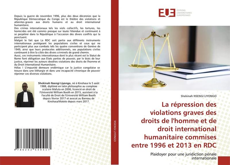 La répression des violations graves des droits de l'homme et de droit international humanitaire commises entre 1996 et 2013 en RDC: Plaidoyer pour une juridiction pénale internationale