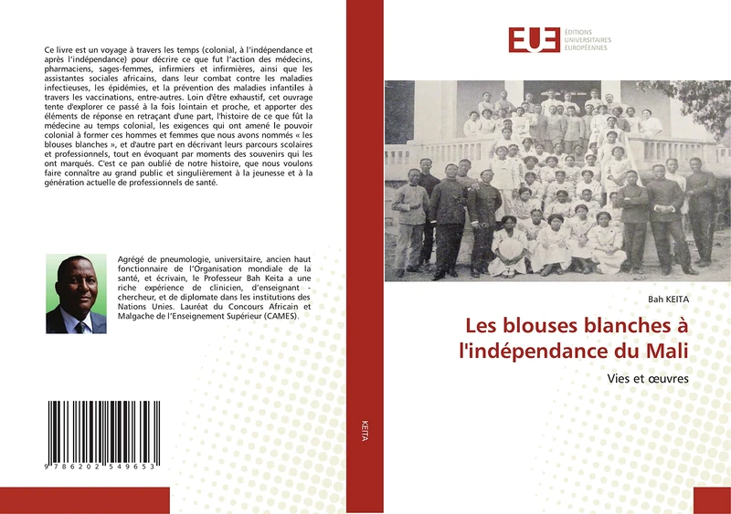 Les blouses blanches à l'indépendance du Mali: Vies et œuvres