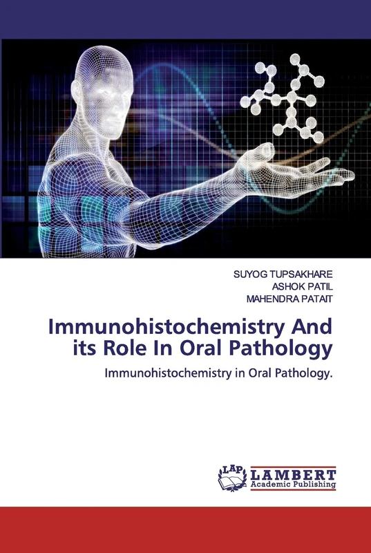 Immunohistochemistry And its Role In Oral Pathology: Immunohistochemistry in Oral Pathology.
