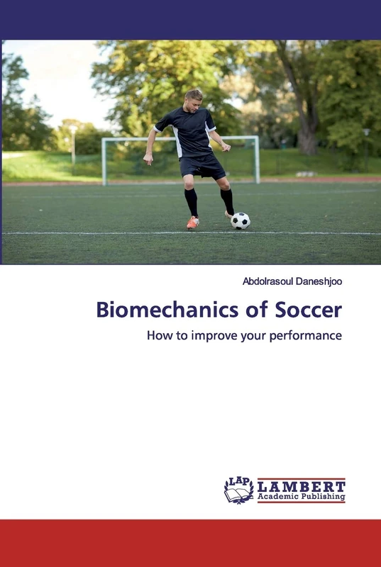Biomechanics of Soccer: How to improve your performance