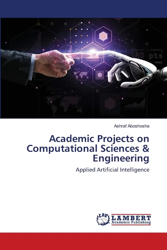Academic Projects on Computational Sciences & Engineering: Applied Artificial Intelligence