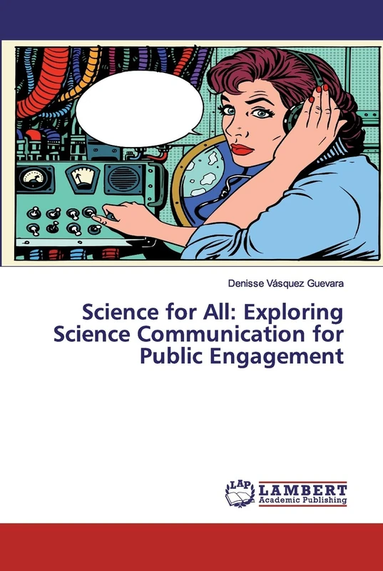 Science for All: Exploring Science Communication for Public Engagement