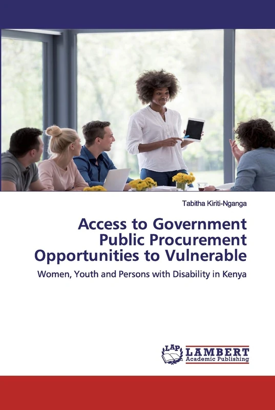 Access to Government Public Procurement Opportunities to Vulnerable: Women, Youth and Persons with Disability in Kenya