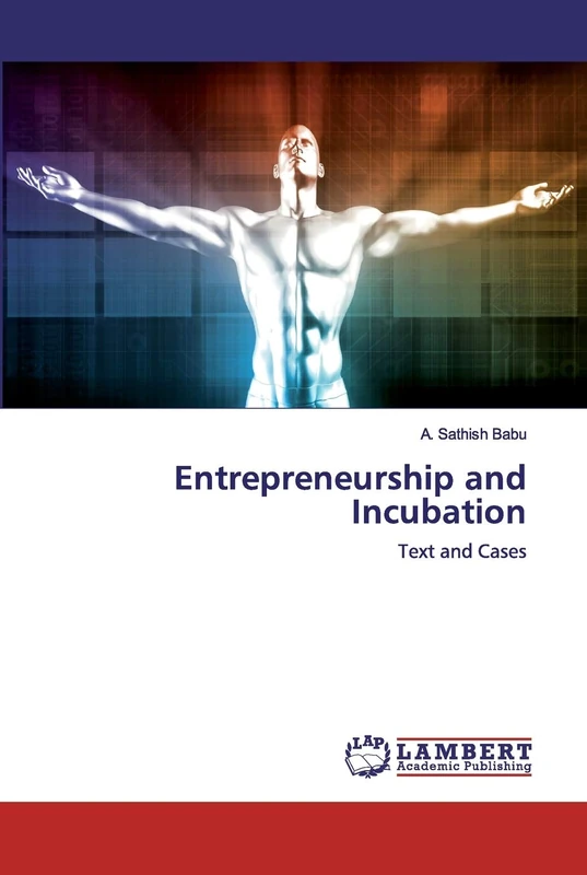 Entrepreneurship and Incubation: Text and Cases
