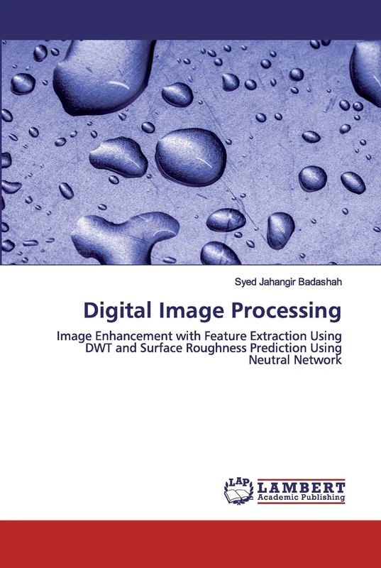 Digital Image Processing: Image Enhancement with Feature Extraction Using DWT and Surface Roughness Prediction Using Neutral Network - Image 1
