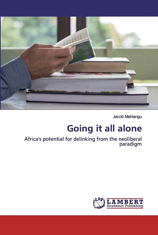 Going it all alone: Africa's potential for delinking from the neoliberal paradigm