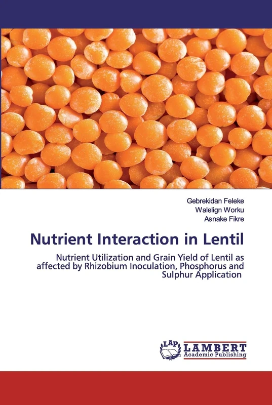 Nutrient Interaction in Lentil: Nutrient Utilization and Grain Yield of Lentil as affected by Rhizobium Inoculation, Phosphorus and Sulphur Application