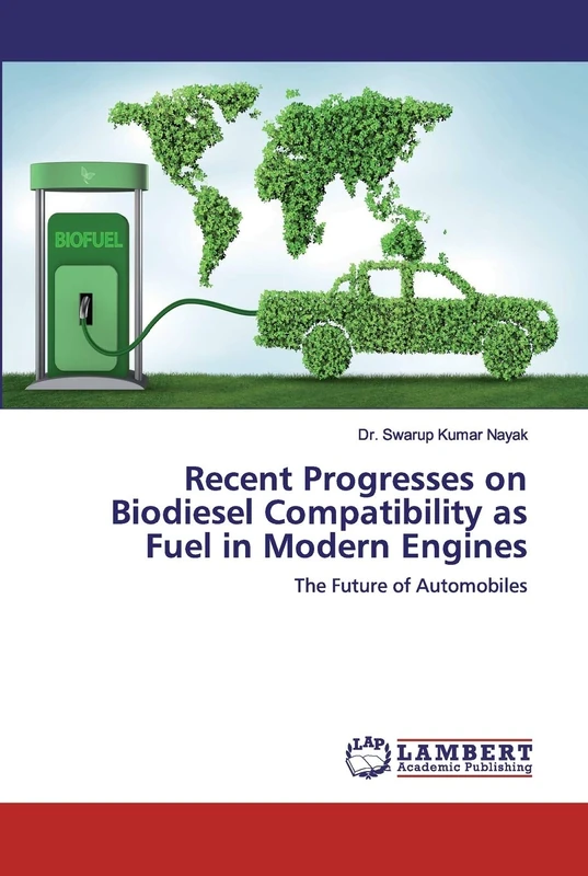 Recent Progresses on Biodiesel Compatibility as Fuel in Modern Engines: The Future of Automobiles