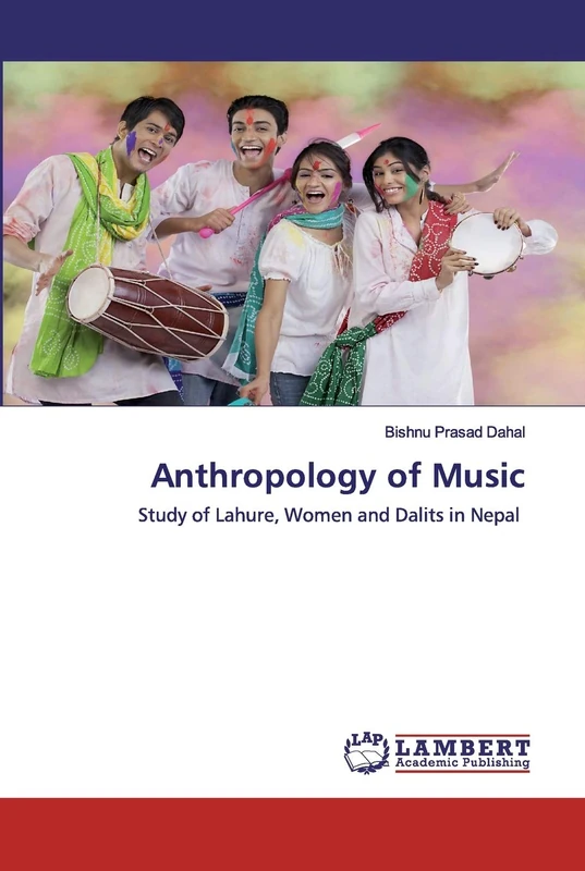 Anthropology of Music: Study of Lahure, Women and Dalits in Nepal
