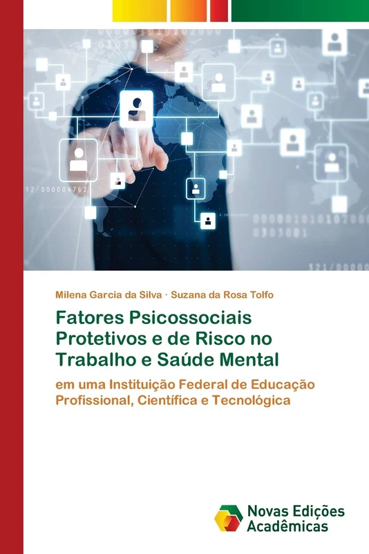Fatores Psicossociais Protetivos e de Risco no Trabalho e Saúde Mental: em uma Instituição Federal de Educação Profissional, Científica e Tecnológica