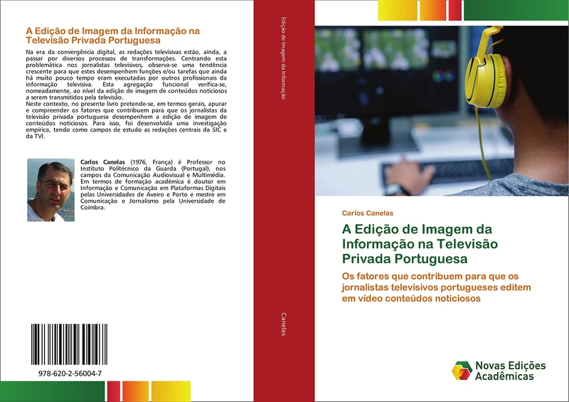 A Edição de Imagem da Informação na Televisão Privada Portuguesa: Os fatores que contribuem para que os jornalistas televisivos portugueses editem em vídeo conteúdos noticiosos