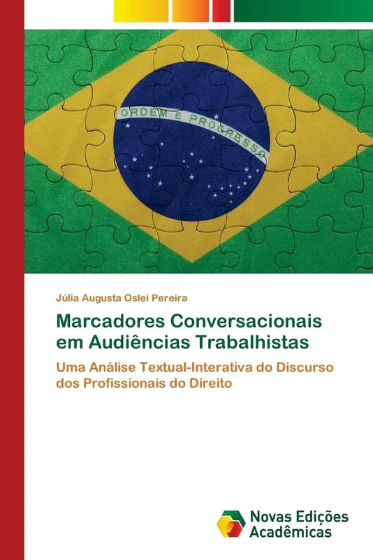Marcadores Conversacionais em Audiências Trabalhistas: Uma Análise Textual-Interativa do Discurso dos Profissionais do Direito