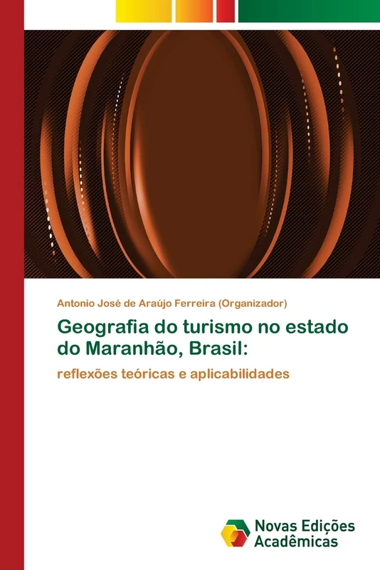 Geografia do turismo no estado do Maranhão, Brasil:: reflexões teóricas e aplicabilidades