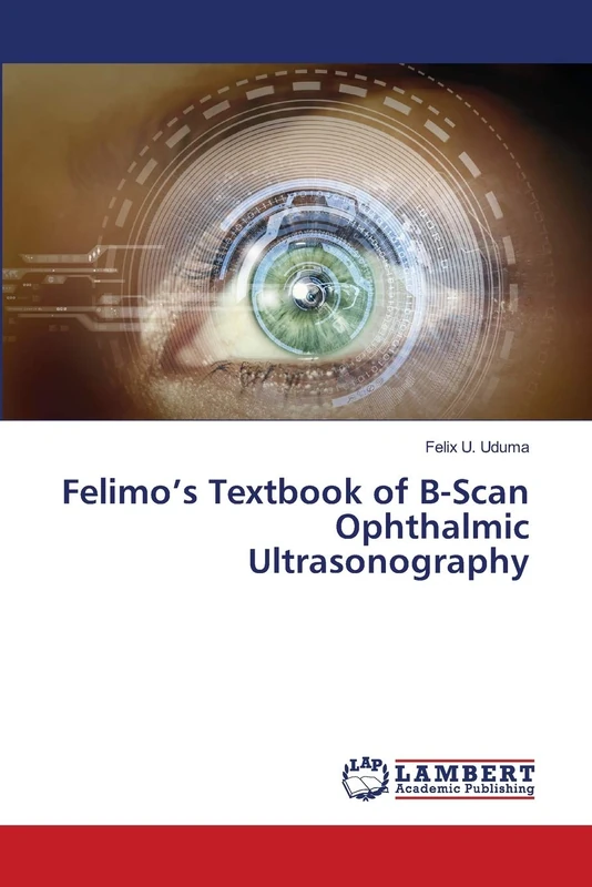 Felimo’s Textbook of B-Scan Ophthalmic Ultrasonography