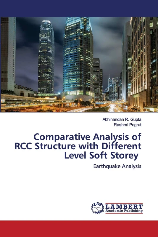 Comparative Analysis of RCC Structure with Different Level Soft Storey: Earthquake Analysis