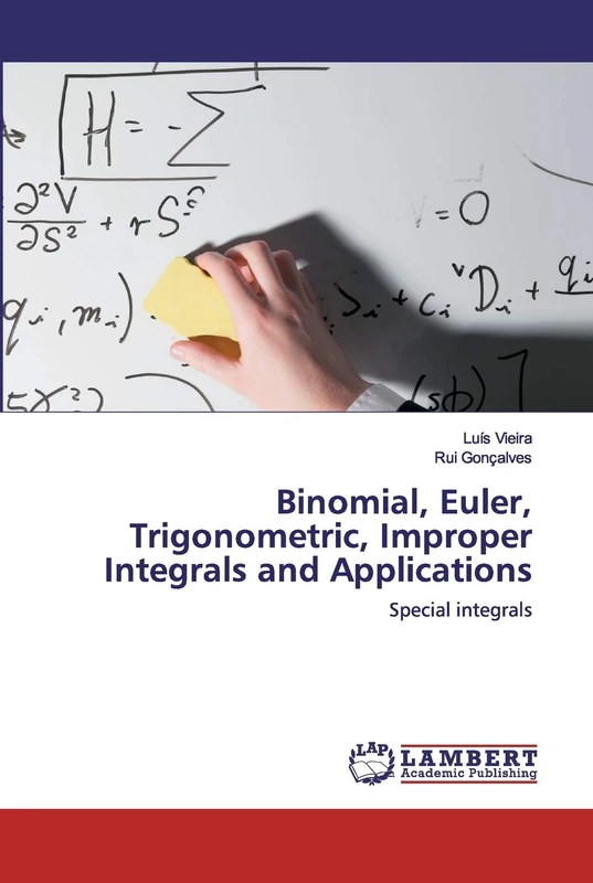 Binomial, Euler, Trigonometric, Improper Integrals and Applications: Special integrals