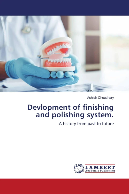 Devlopment of finishing and polishing system.: A history from past to future