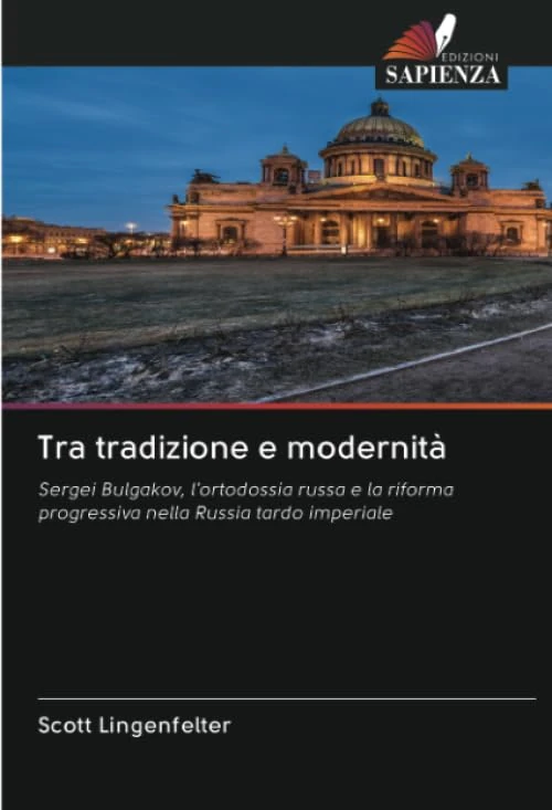 Tra tradizione e modernità: Sergei Bulgakov, l'ortodossia russa e la riforma progressiva nella Russia tardo imperiale