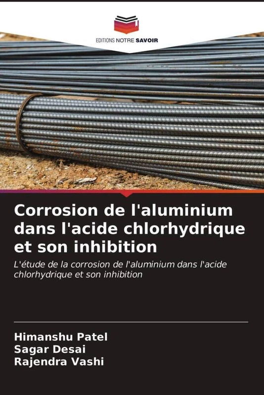 Corrosion de l'aluminium dans l'acide chlorhydrique et son inhibition: L'étude de la corrosion de l'aluminium dans l'acide chlorhydrique et son inhibition