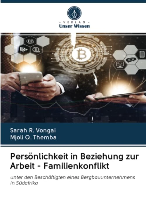 Persönlichkeit in Beziehung zur Arbeit - Familienkonflikt: unter den Beschäftigten eines Bergbauunternehmens in Südafrika