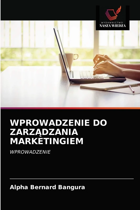 WPROWADZENIE DO ZARZĄDZANIA MARKETINGIEM: WPROWADZENIE