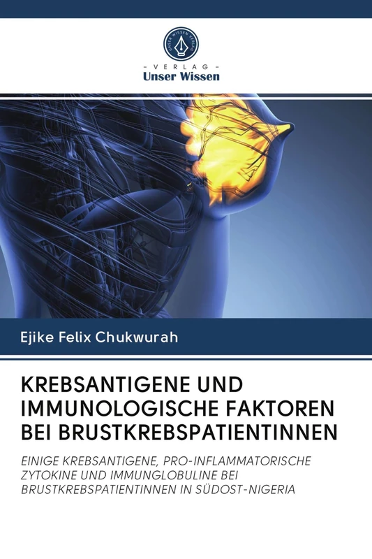 KREBSANTIGENE UND IMMUNOLOGISCHE FAKTOREN BEI BRUSTKREBSPATIENTINNEN: EINIGE KREBSANTIGENE, PRO-INFLAMMATORISCHE ZYTOKINE UND IMMUNGLOBULINE BEI BRUSTKREBSPATIENTINNEN IN SÜDOST-NIGERIA - Image 1