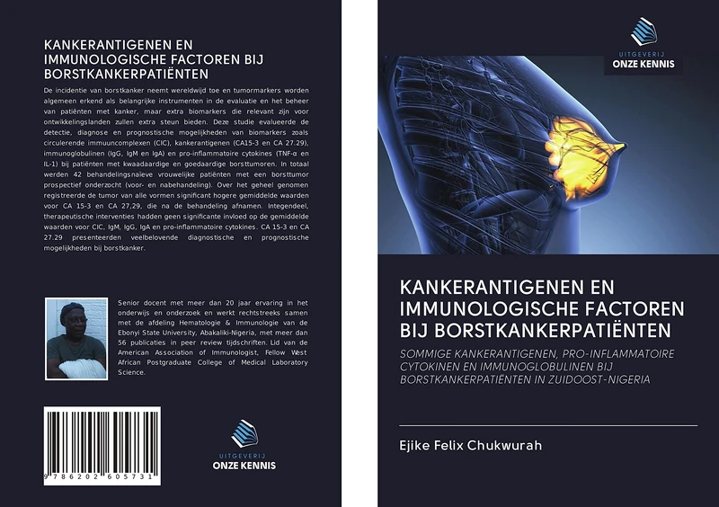 KANKERANTIGENEN EN IMMUNOLOGISCHE FACTOREN BIJ BORSTKANKERPATIËNTEN: SOMMIGE KANKERANTIGENEN, PRO-INFLAMMATOIRE CYTOKINEN EN IMMUNOGLOBULINEN BIJ BORSTKANKERPATIËNTEN IN ZUIDOOST-NIGERIA
