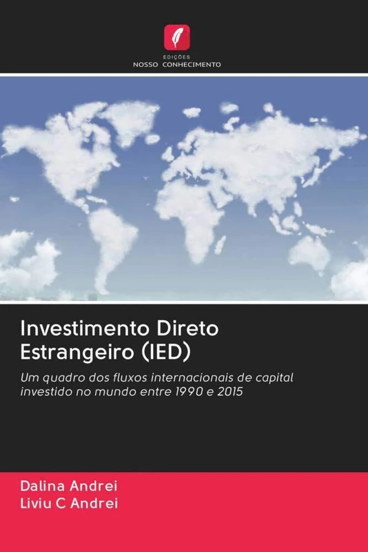 Investimento Direto Estrangeiro (IED): Um quadro dos fluxos internacionais de capital investido no mundo entre 1990 e 2015