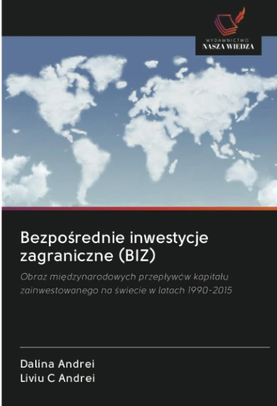 Bezpośrednie inwestycje zagraniczne (BIZ): Obraz międzynarodowych przepływów kapitału zainwestowanego na świecie w latach 1990-2015 - Image 1