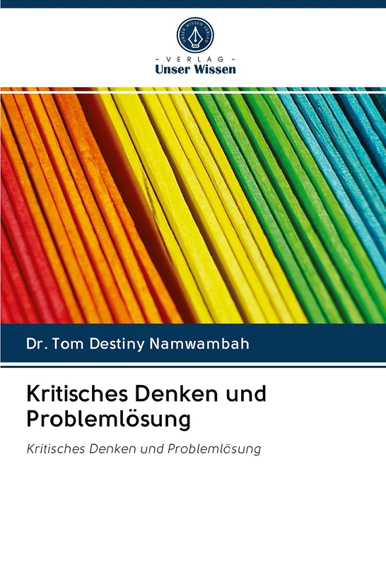 Kritisches Denken und Problemlösung: Kritisches Denken und Problemlösung