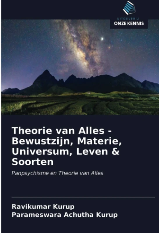 Theorie van Alles - Bewustzijn, Materie, Universum, Leven & Soorten: Panpsychisme en Theorie van Alles